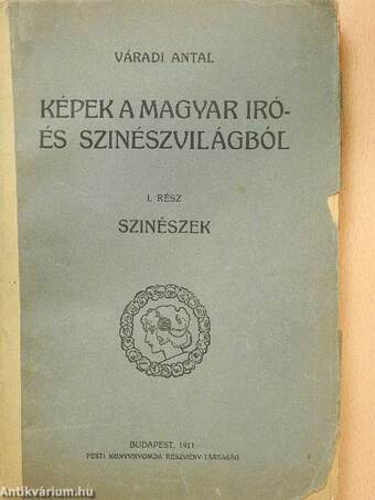 Képek a magyar iró- és szinészvilágból I-III. (rossz állapotú)