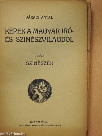 Képek a magyar iró- és szinészvilágból I-III. (rossz állapotú)