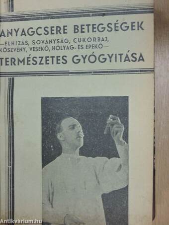 Betegségek és gyógyításuk/Anyagcsere betegségek/Gyomorbetegségek/A szív és vérkeringés egészségtana/Az anyaság egészségtana/Gyógyszerek és gyógymódok/Rákbetegség tökéletes gyógyítása