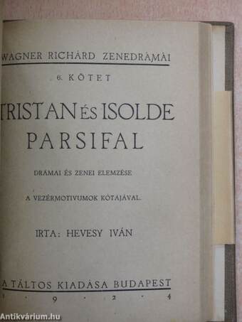 Wagner Richárd élete/Rienzi/A bolygó hollandi/Tannhäuser/Lohengrin/A Nibelung gyűrűje/Rajna kincse/Walkür/Siegfried/Istenek alkonya/A nürnbergi mesterdalnokok/Tristan és Isolde/Parsifal