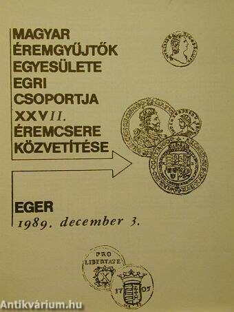 Magyar Éremgyűjtők Egyesülete Egri Csoportja XXVII. éremcsere közvetítése 1989. december 3.