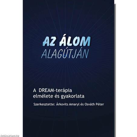 Az álom alagútján - A DREAM-terápia elmélete és gyakorlata