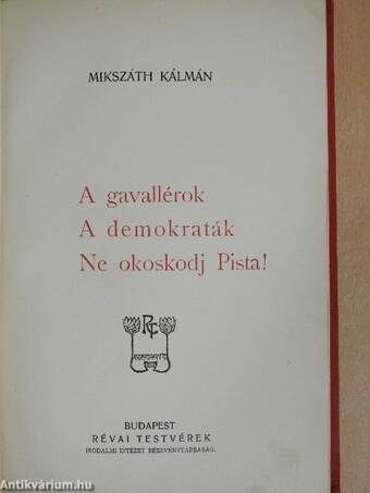 A gavallérok/A demokraták/Ne okoskodj Pista!