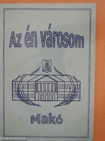 Az én városom - Makó