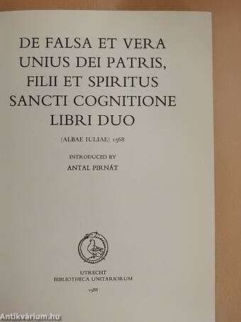 De falsa et vera unius dei patris, filii et spiritus sancti cognitione libri duo