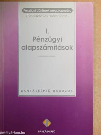 Pénzügyi döntések megalapozása I-III./Gyakorlati útmutató