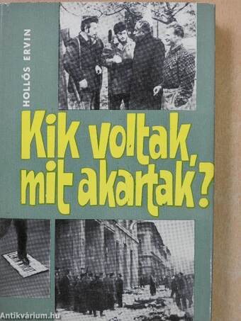 Kik voltak, mit akartak?