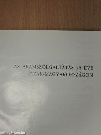 Az áramszolgáltatás 75 éve Észak-Magyarországon