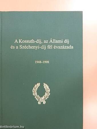 A Kossuth-díj, az Állami díj és a Széchenyi-díj fél évszázada