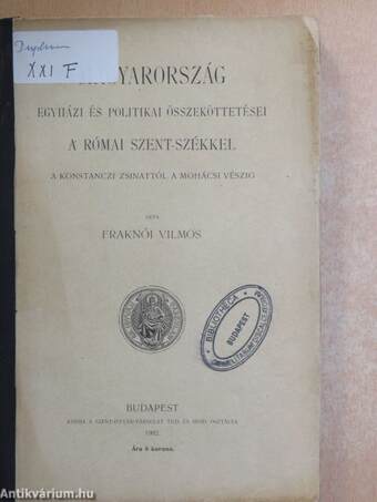 Magyarország egyházi és politikai összeköttetései a római Szent-székkel II.