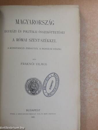 Magyarország egyházi és politikai összeköttetései a római Szent-székkel II.