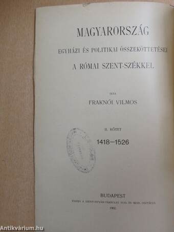 Magyarország egyházi és politikai összeköttetései a római Szent-székkel II.