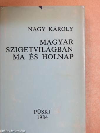 Magyar szigetvilágban ma és holnap