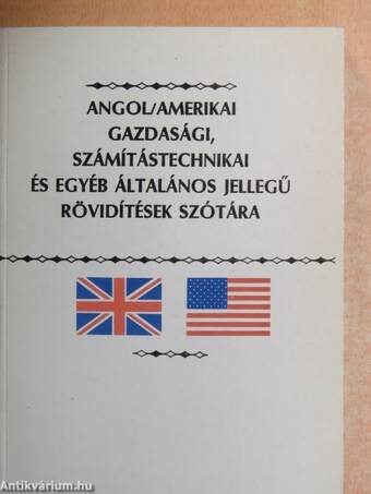 Angol/amerikai gazdasági, számítástechnikai és egyéb általános jellegű rövidítések szótára