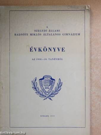 A szegedi állami Radnóti Miklós Általános Gimnázium Évkönyve az 1958-59. tanévről