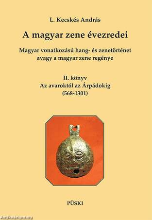 A magyar zene évezredei II. - Az avarkortól az Árpádokig (568-1301)