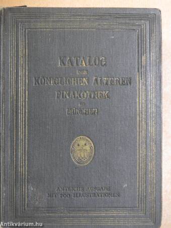 Katalog der Gemälde-sammlung der kgl. älteren pinakothek in München