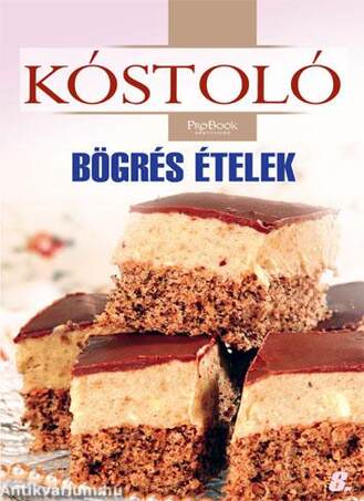 BÖGRÉS ÉTELEK - KÓSTOLÓ