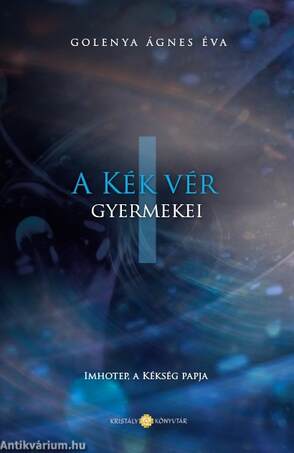 A Kék vér gyermekei I. - Imhotep, a kékség papja