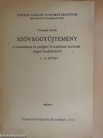 Szöveggyűjtemény a reneszánsz és polgári forradalom korának angol irodalmából I-II.