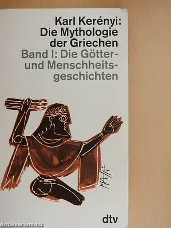 Die Mythologie der Griechen I