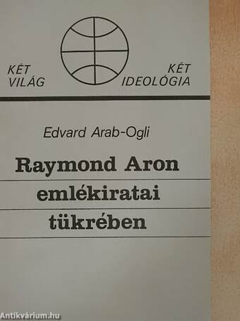 Raymond Aron emlékiratai tükrében
