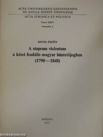 A stuprum violentum a kései feudális magyar büntetőjogban (1790-1848)