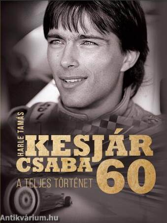 KESJÁR CSABA 60  - A TELJES TÖRTÉNET