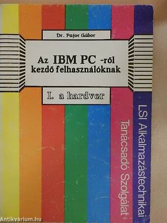 Az IBM PC-ről kezdő felhasználóknak I.