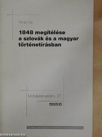 1848 megítélése a szlovák és a magyar történetírásban