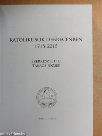 Katolikusok Debrecenben 1715-2015