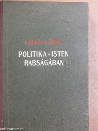 Politika-isten rabságában