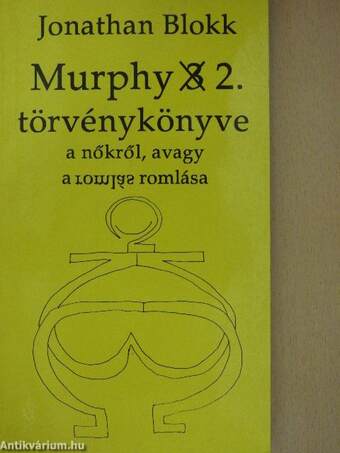 Murphy 2. törvénykönyve a nőkről, avagy a romlás romlása