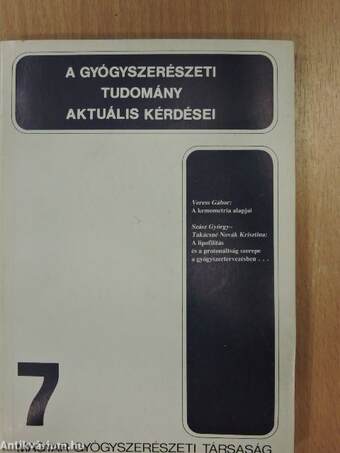 A gyógyszerészeti tudomány aktuális kérdései 7.