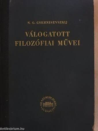 N. G. Csernisevszkij válogatott filozófiai művei I.