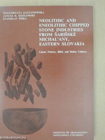 Neolithic and eneolithic chipped stone industries from Šarišské Michal'any, eastern Slovakia
