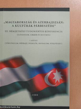 "Magyarország és Azerbajdzsán: A kultúrák párbeszéde" I-II.