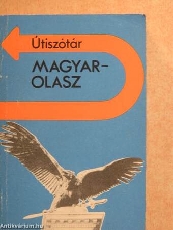 Magyar-olasz útiszótár/Italiano-Ungherese dizionario per turisti