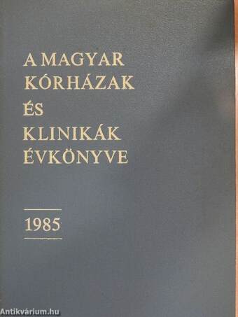 A magyar kórházak és klinikák évkönyve 1985