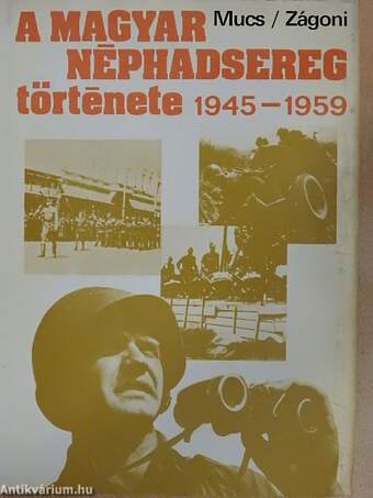 A magyar néphadsereg története 1945-1959