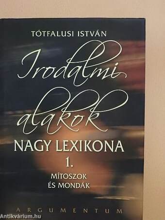 Irodalmi alakok nagy lexikona 1.