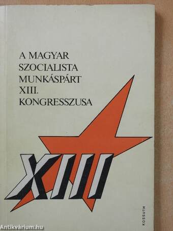 A Magyar Szocialista Munkáspárt XIII. kongresszusa