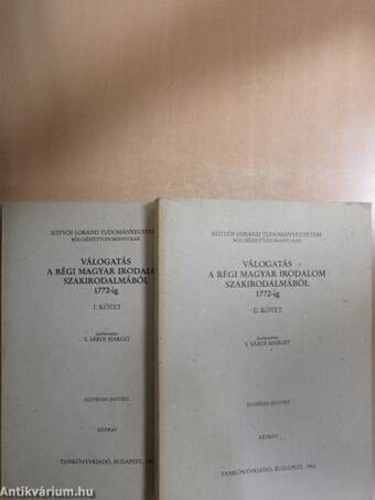 Válogatás a régi magyar irodalom szakirodalmából 1772-ig I-II.