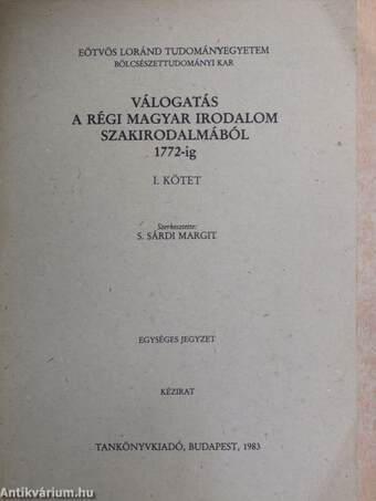 Válogatás a régi magyar irodalom szakirodalmából 1772-ig I-II.