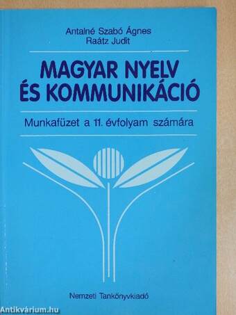 Magyar nyelv és kommunikáció - Munkafüzet a 11. évfolyam számára