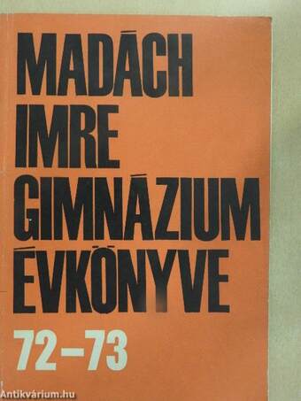 A budapesti Madách Imre Gimnázium Évkönyve 1972-73