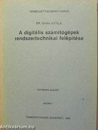 A digitális számítógépek rendszertechnikai felépítése