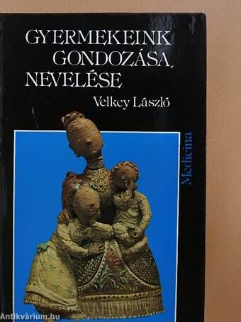 Gyermekeink gondozása, nevelése