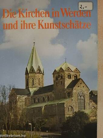 Die Kirchen in Werden und ihre Kunstschätze