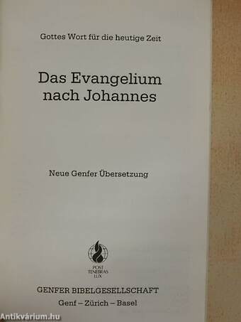 Das Evangelium nach Johannes - Neue Genfer Übersetzung/Gottes Wort für die heutige Zeit